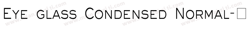 Eye glass Condensed Normal字体转换